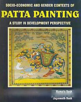 Socio-Economic and Gender Contexts of Patta Painting: A Study in Development Perspective