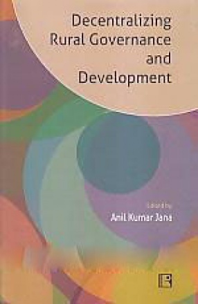 Decentralizing Rural Governance and Development: Perspectives, Ideas and Experiences