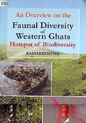 An Overview on the Faunal Diversity of Western Ghats: Hotspot of Biodiversity