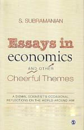 Essays in Economics and Other Cheerful Themes: A Dismal Scientist's Occasional Reflections on the World Around Him