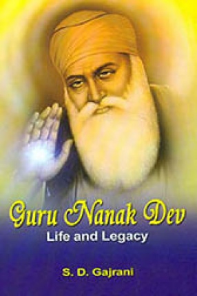 Guru Nanak Dev: Life and Legacy