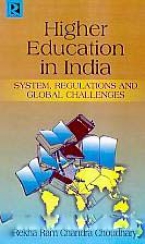 Higher Education in India: System, Regulations and Global Challenges