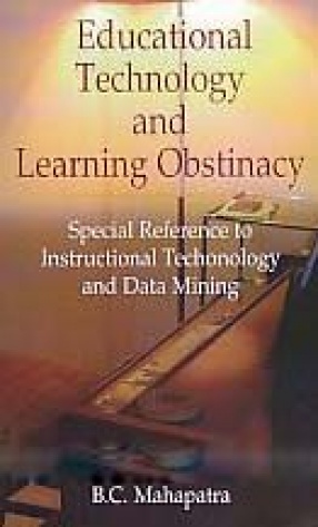 Educational Technology and Learning Obstinacy: Special Reference to Instructional Technology & Data Mining