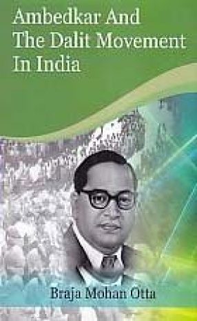 Ambedkar and The Dalit Movement in India