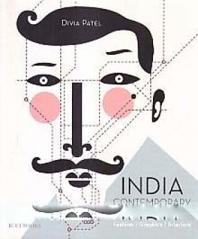 India: Contemporary Design: Fashion, Graphics, Interiors