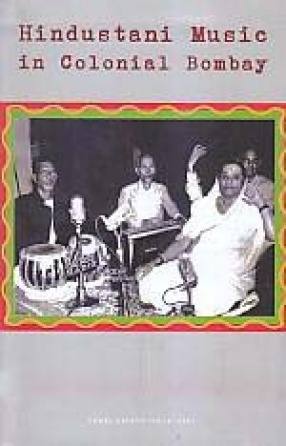 Hindustani Music in Colonial Bombay