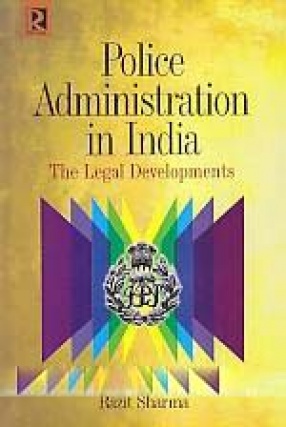 Police Administration in India: The Legal Developments