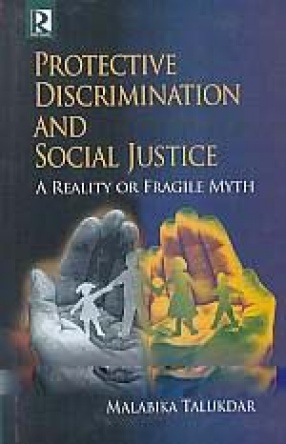 Protective Discrimination and Social Justice: A Reality or Fragile Myth