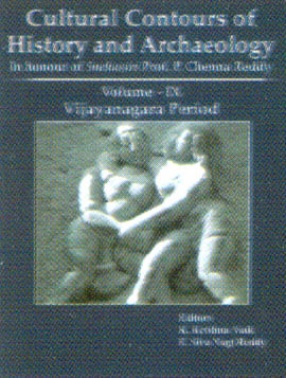 Cultural Contours of History and Archaeology, Volume IX: Vijayanagara Period