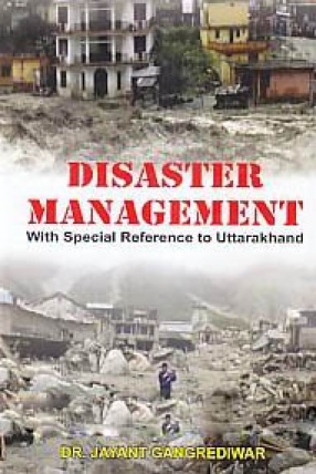 Disaster Management: With Special Reference to Uttarakhand