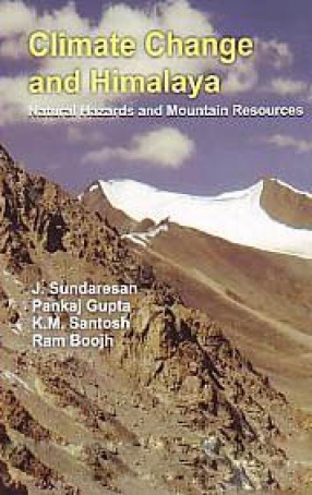 Climate Change and Himalaya: Natural Hazards and Mountain Resources