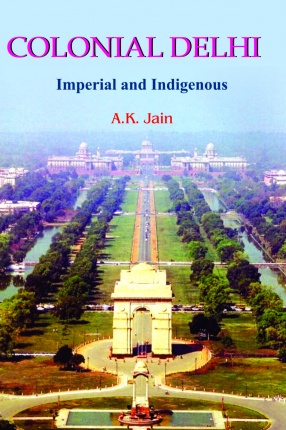 Colonial Delhi: Imperial and Indigenous