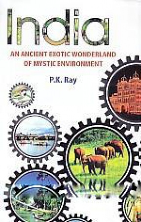 India: An Ancient Exotic Wonderland of Mystic Environment