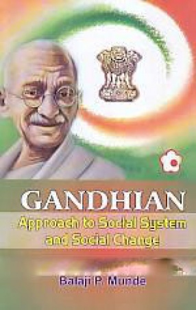 Gandhian Approach to Social System and Social Change