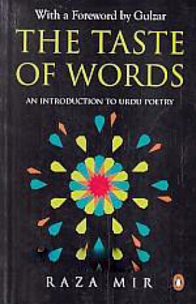 The Taste of Words: An Introduction to Urdu Poetry