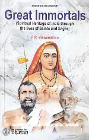 Great Immortals: Spiritual Heritage of India Through the Lives of Saints and Sages