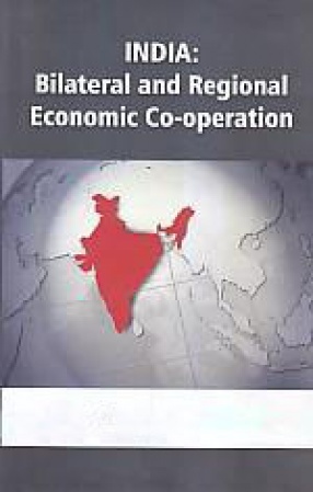 India: Bilateral and Regional Economic Co-Operation