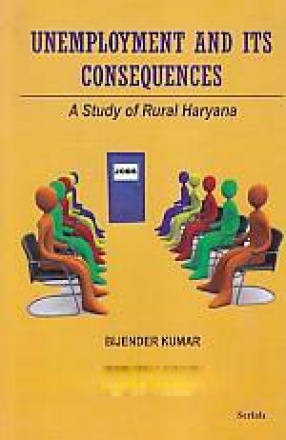Unemployment and Its Consequences: A Study of Rural Haryana