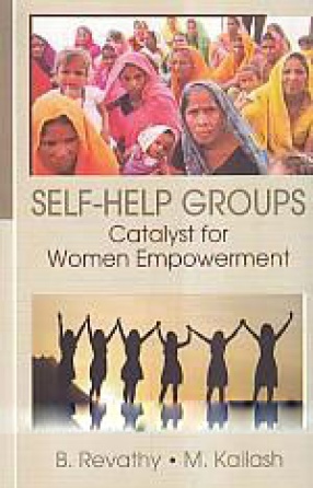 Self-Help Groups: Catalyst for Women Empowerment