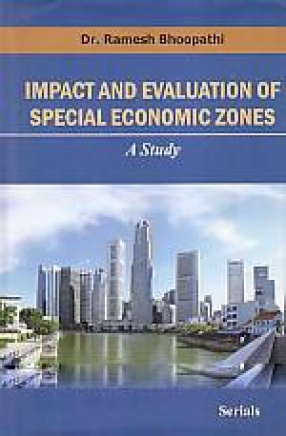 Impact and Evaluation of Special Economic Zones: A Study