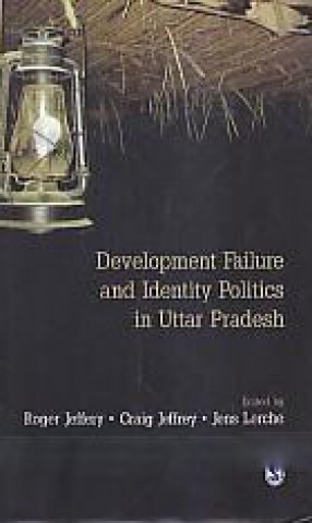 Development Failure and Identity Politics in Uttar Pradesh