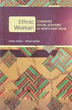 Ethnic Woman: Changing Social Scenario in North-East India