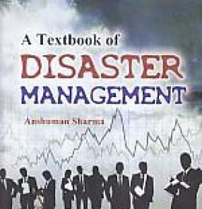 A Textbook of Disaster Management