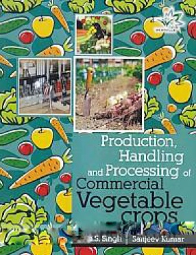 Production, Handling and Processing of Commmercial Vegetable Crops