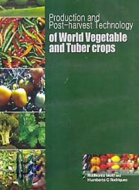 Production and Post-Harvest Technology of World Vegetable and Tuber Crops