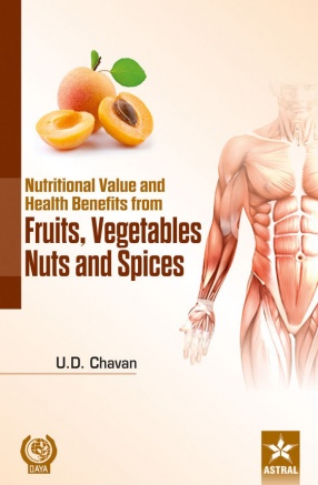 Nutritional Value and Health Benefits from Fruits, Vegetables, Nuts and Spices