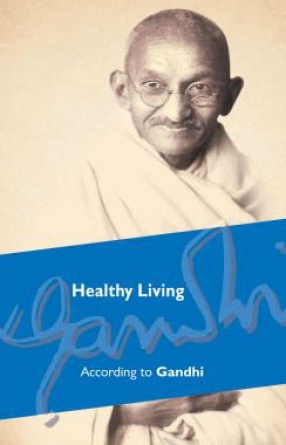 Healthy Living: According to Gandhi