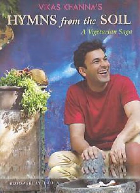 Vikas Khanna's Hymns from the Soil: A Vegetarian Saga