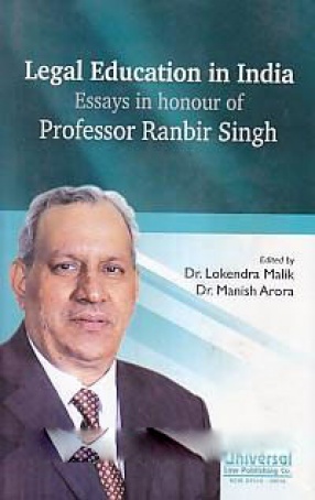 Legal Education in India: Essays in Honour of Professor Ranbir Singh