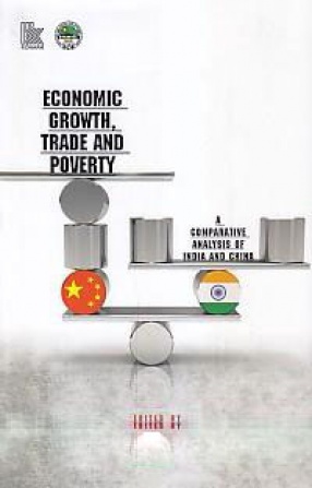Economic Growth, Trade and Poverty: A Comparative Analysis of India and China