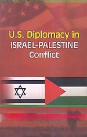 U.S. Diplomacy in Israel-Palestine Conflict
