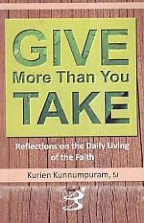 Give More Than You Take: Reflections on the Daily Living on the Faith 