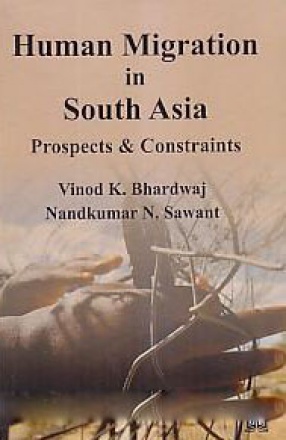 Human Migration in South Asia: Prospects & Constraints