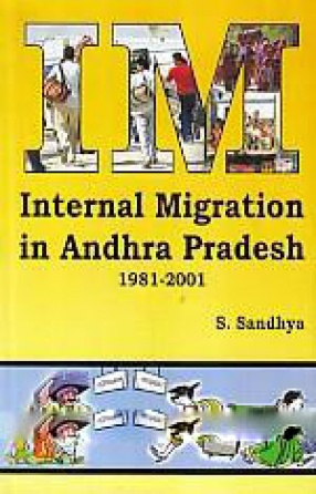 Internal Migration in Andhra Pradesh During 1981-2001