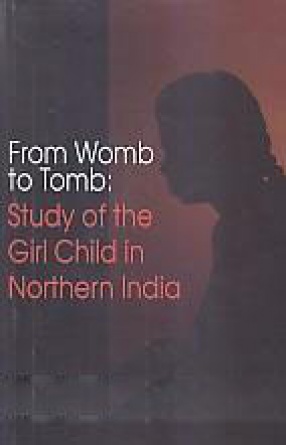 From Womb to Tomb: Study of the Girl Child in Northern India