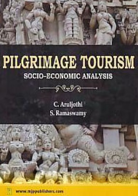 Pilgrimage Tourism: Socio-Economic Analysis