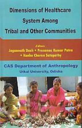 Dimensions of Healthcare System Among Tribal and Other Communities