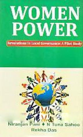 Women Power: Revolutions in Local Governance: A Pilot Study