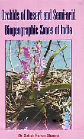 Orchids of Desert and Semi-Arid Biogeographic Zones of India