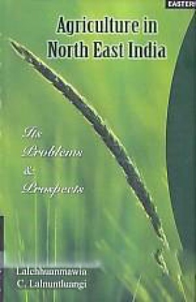 Agriculture in North East India: Its Problems and Prospects