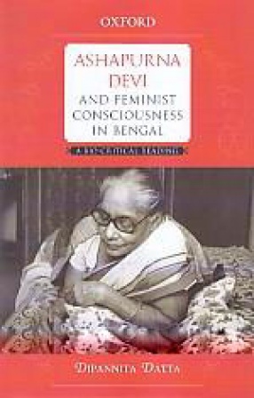 Ashapurna Devi and Feminist Consciousness in Bengal: A Bio-Critical Reading