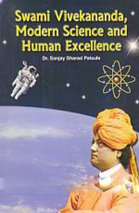 Swami Vivekananda, Modern Science and Human Excellence