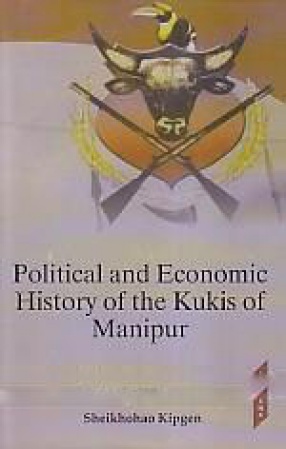 Political and Economic History of the Kukis of Manipur