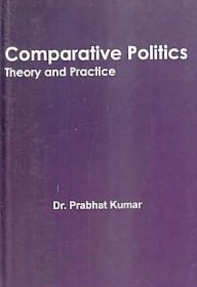 Comparative Politics: Theory and Practice