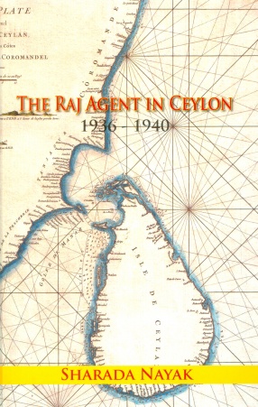 The Raj Agent in Ceylon 1936-1940