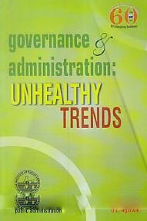 Governance and Administration: Unhealthy Trends